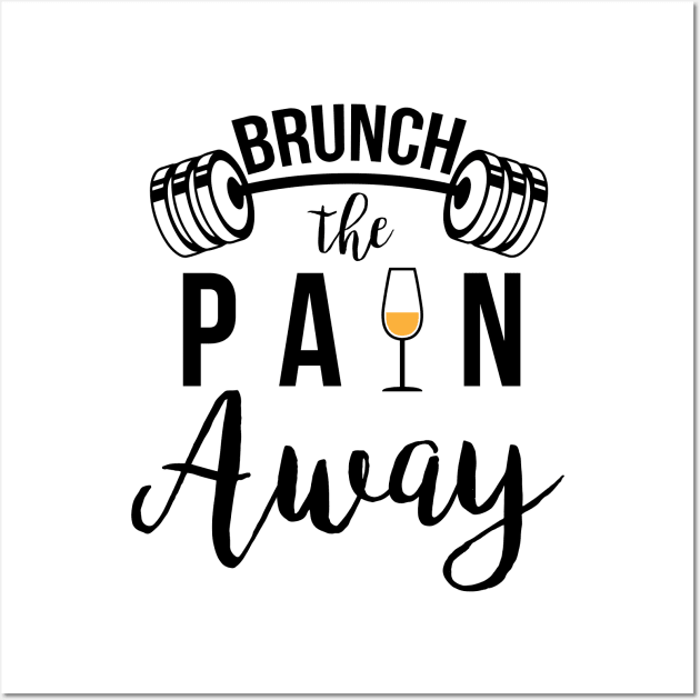 Brunch The Pain Away - Gym Workout Fitness Wall Art by fromherotozero